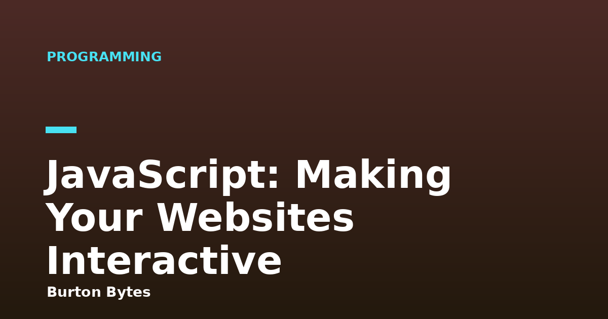 JavaScript: Making Your Websites Interactive